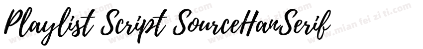 Playlist Script SourceHanSerifSC He字体转换
